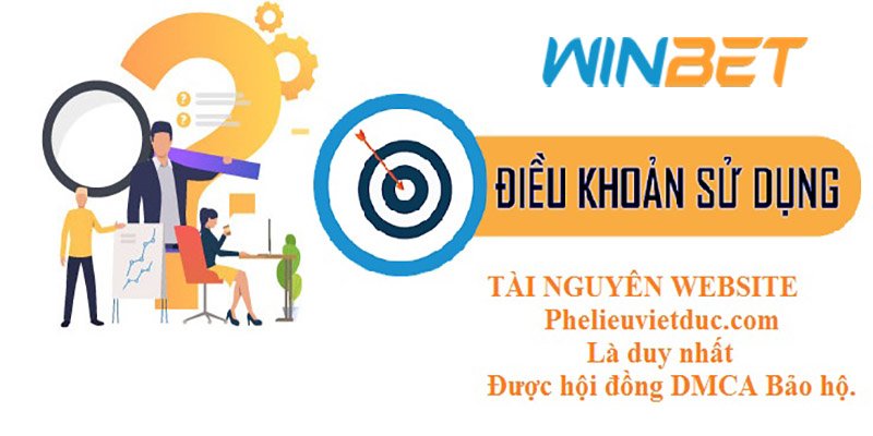 Điều Khoản Sử Dụng Winbet chìa khóa bảo vệ quyền lợi bạn