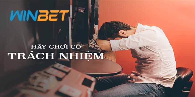 Ý nghĩa của chơi có trách nhiệm Winbet